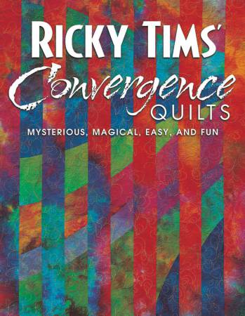 Ricky Tim's Convergence Quilts